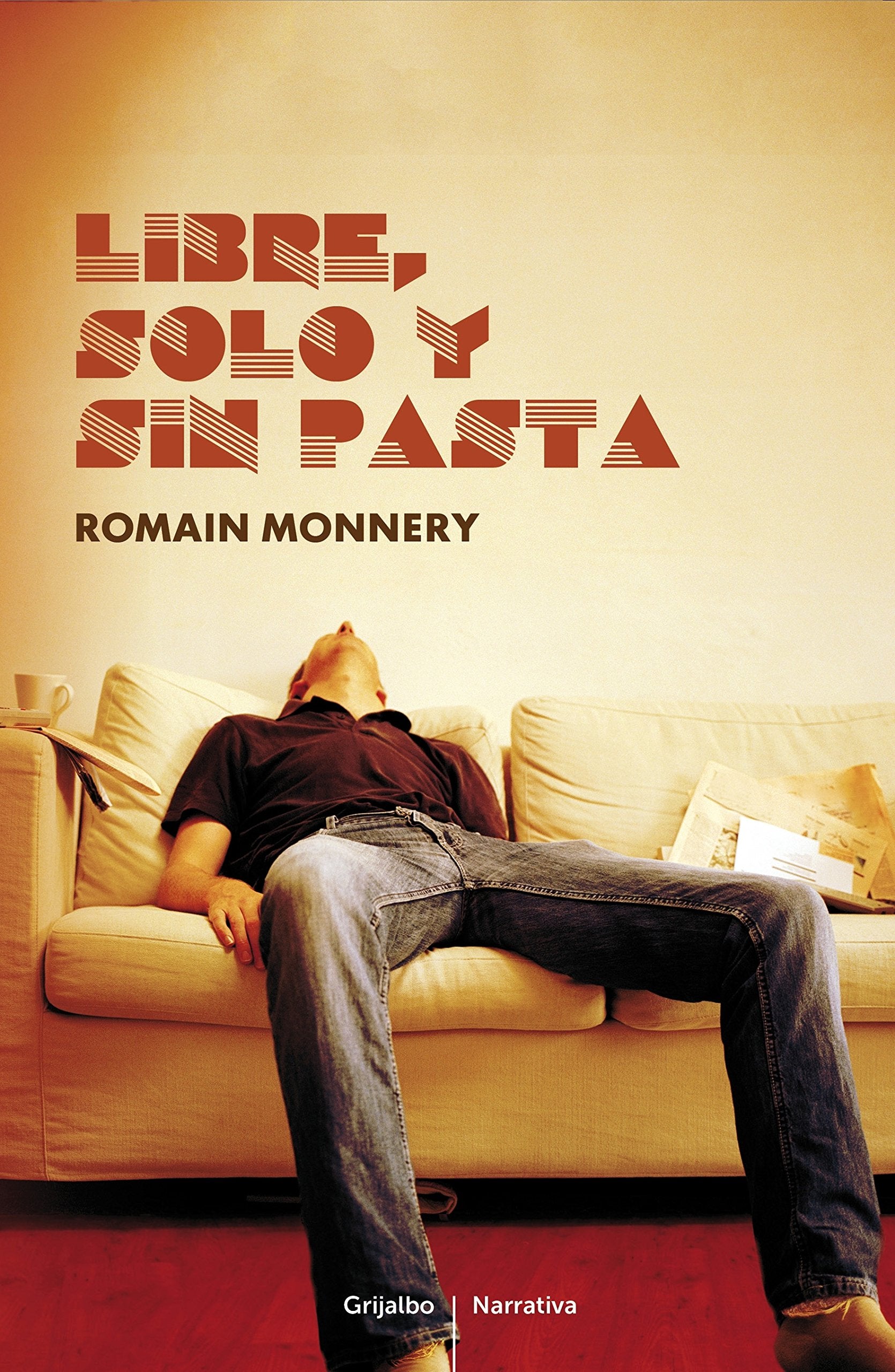 Libre, Solo Y Sin Pasta / Free, Alone And Broke book