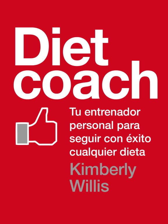 Diet coach: Tu entrenador personal para seguir con éxito cualquier dieta book