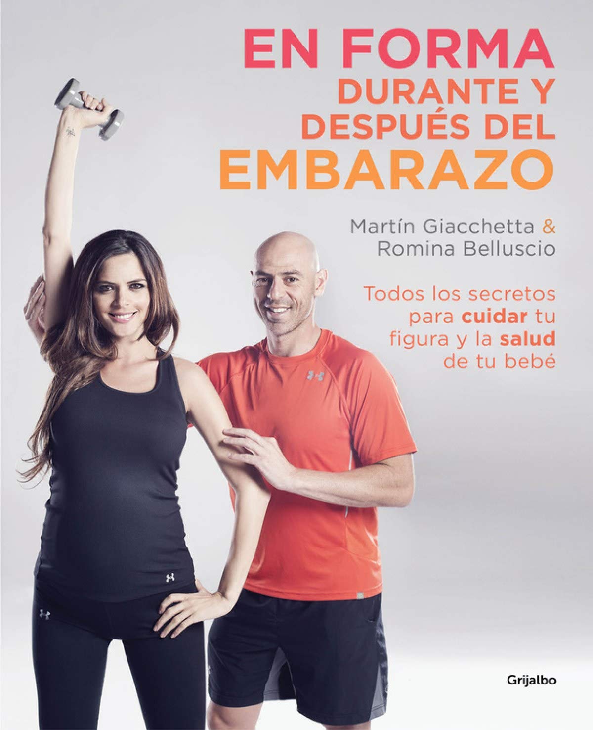 En forma durante y después del embarazo: todos los secretos para cuidar tu figura y la salud de tu bebé (Bienestar, salud y vida sana) Parents & Children