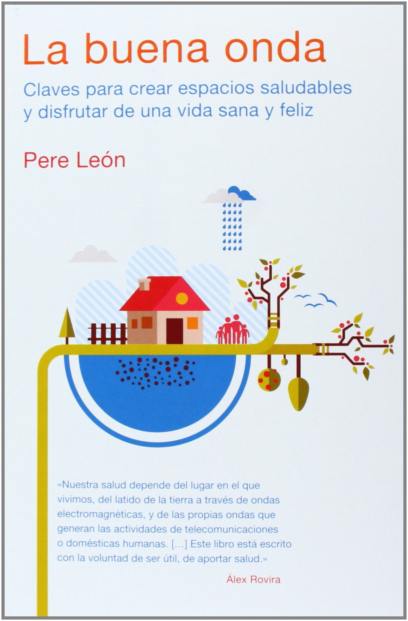 La buena onda : claves para crear espacios saludables y disfrutar de una vida sana y feliz (Divulgación) Geology & Geography