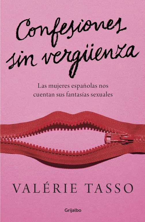 Confesiones sin vergüenza : las mujeres españolas nos cuentan sus fantasías sexuales (Grijalbo) Memories