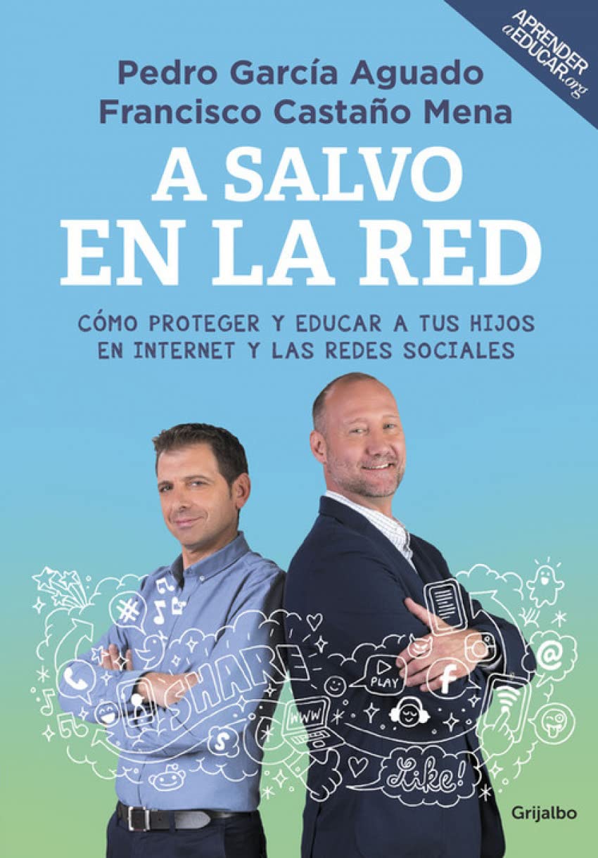 A salvo en la Red : cómo proteger y educar a tus hijos en Internet y las redes sociales (Divulgación) Computer Science