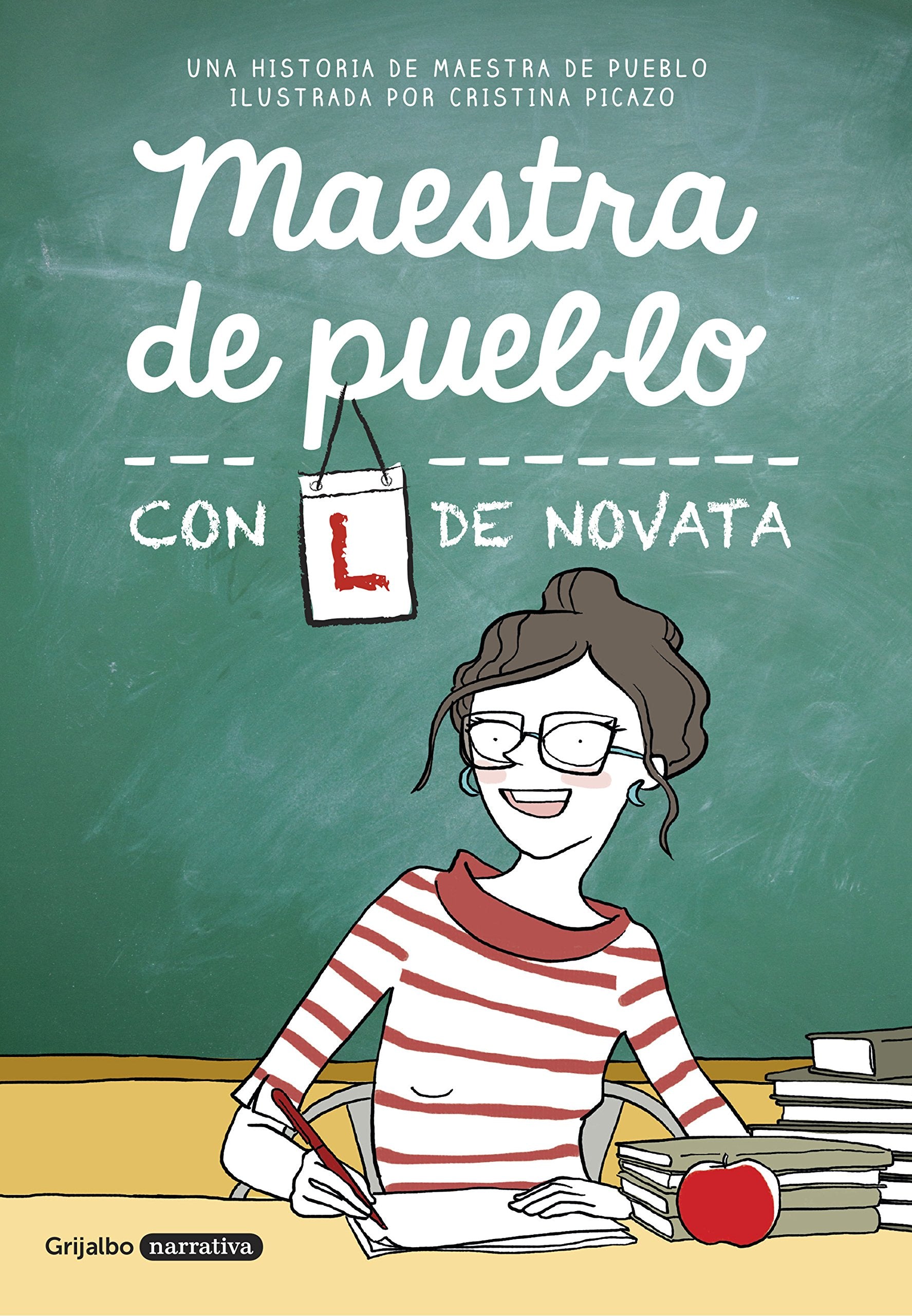 Maestra de pueblo con L de novata (Grijalbo Narrativa) Humour & Satire