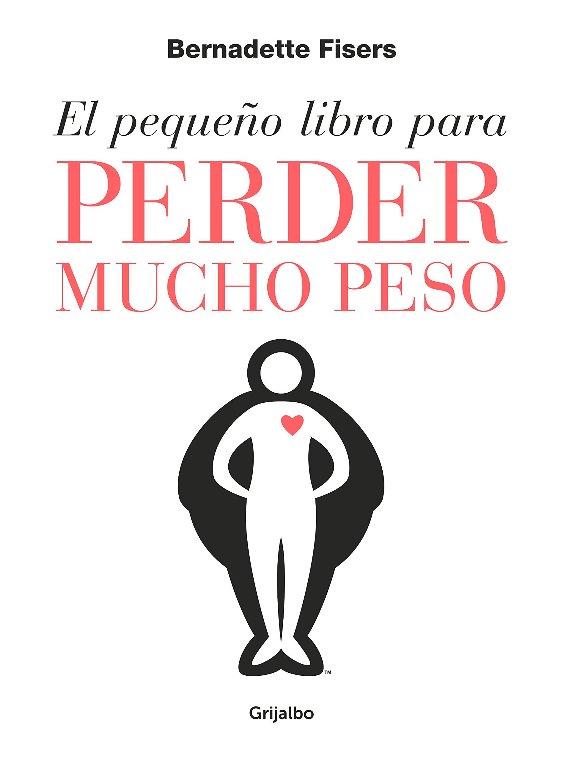 El pequeño libro para perder mucho peso / The Little Book of Big Weight Loss (Alimentación saludable) Health, Nutrition & Fitness