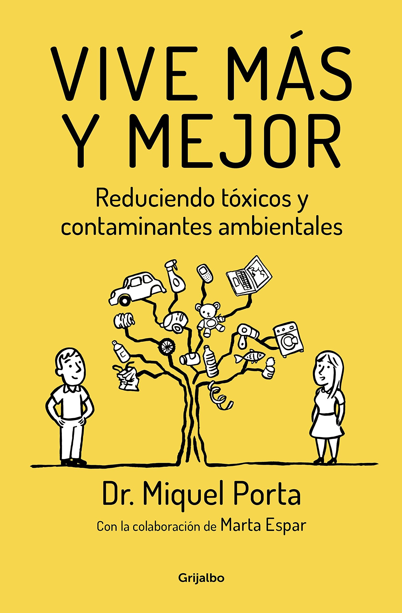 Vive más y mejor : reduciendo tóxicos y contaminantes ambientales Medicine