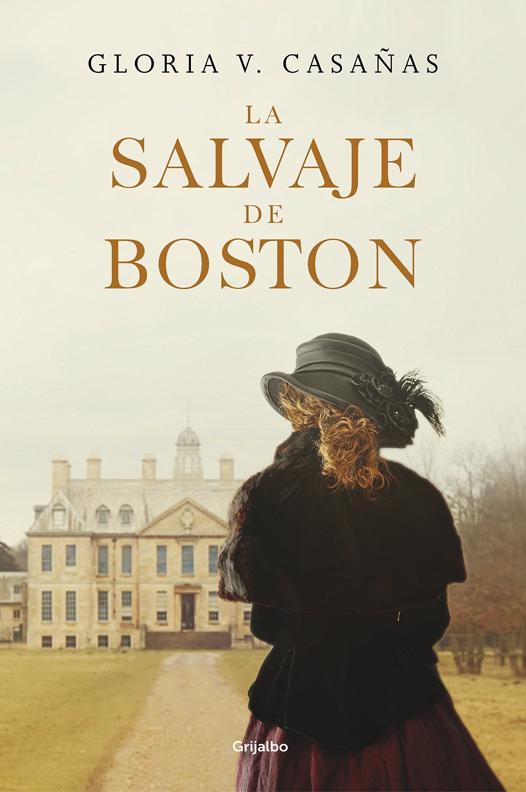 La salvaje de Boston / The Boston Savage (Novela histórica) Contemporary literature