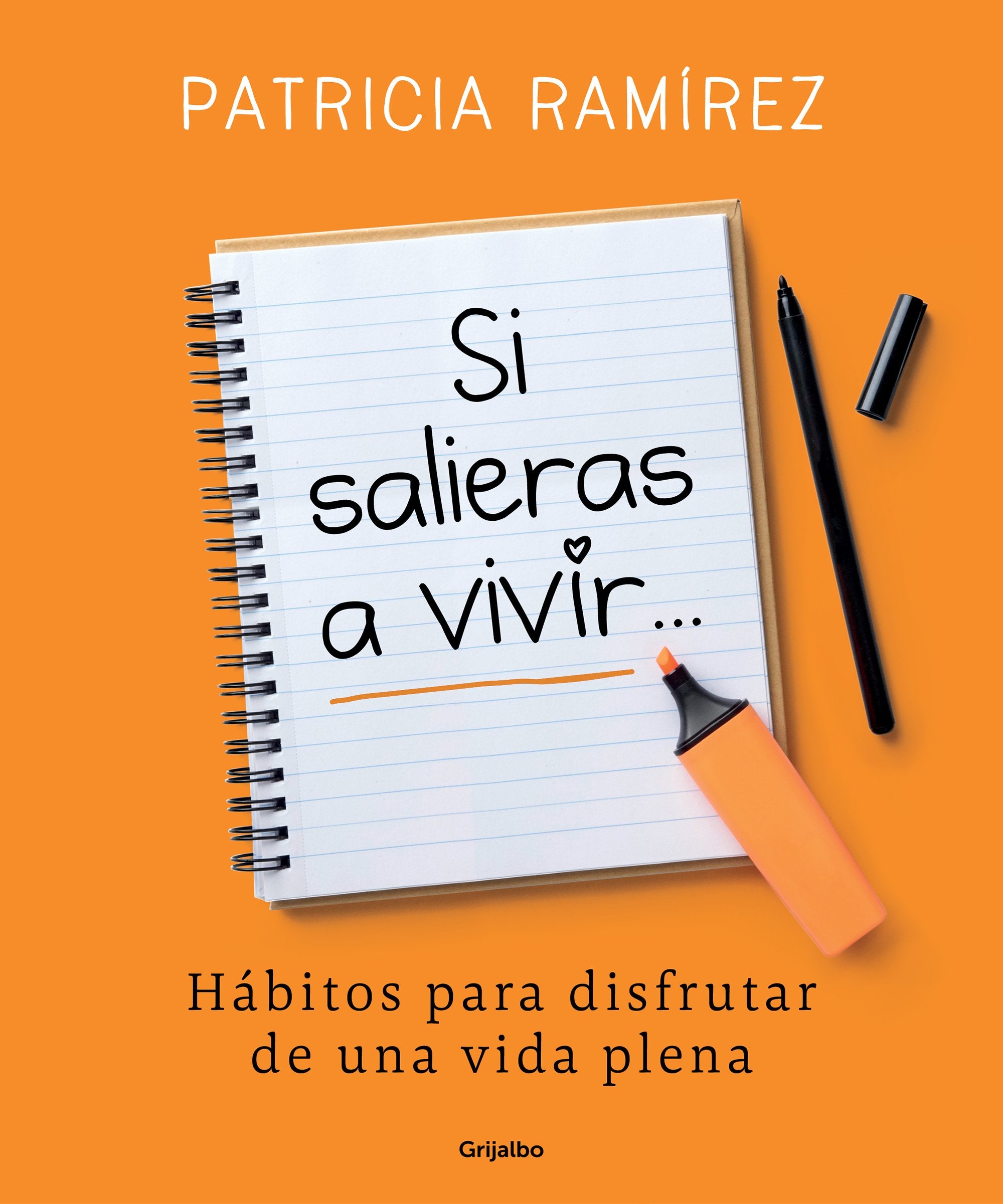 Si salieras a vivir... / If You Went Out and Lived: Hábitos para disfrutar de una vida plena (Psicología) Business, Finance & Career