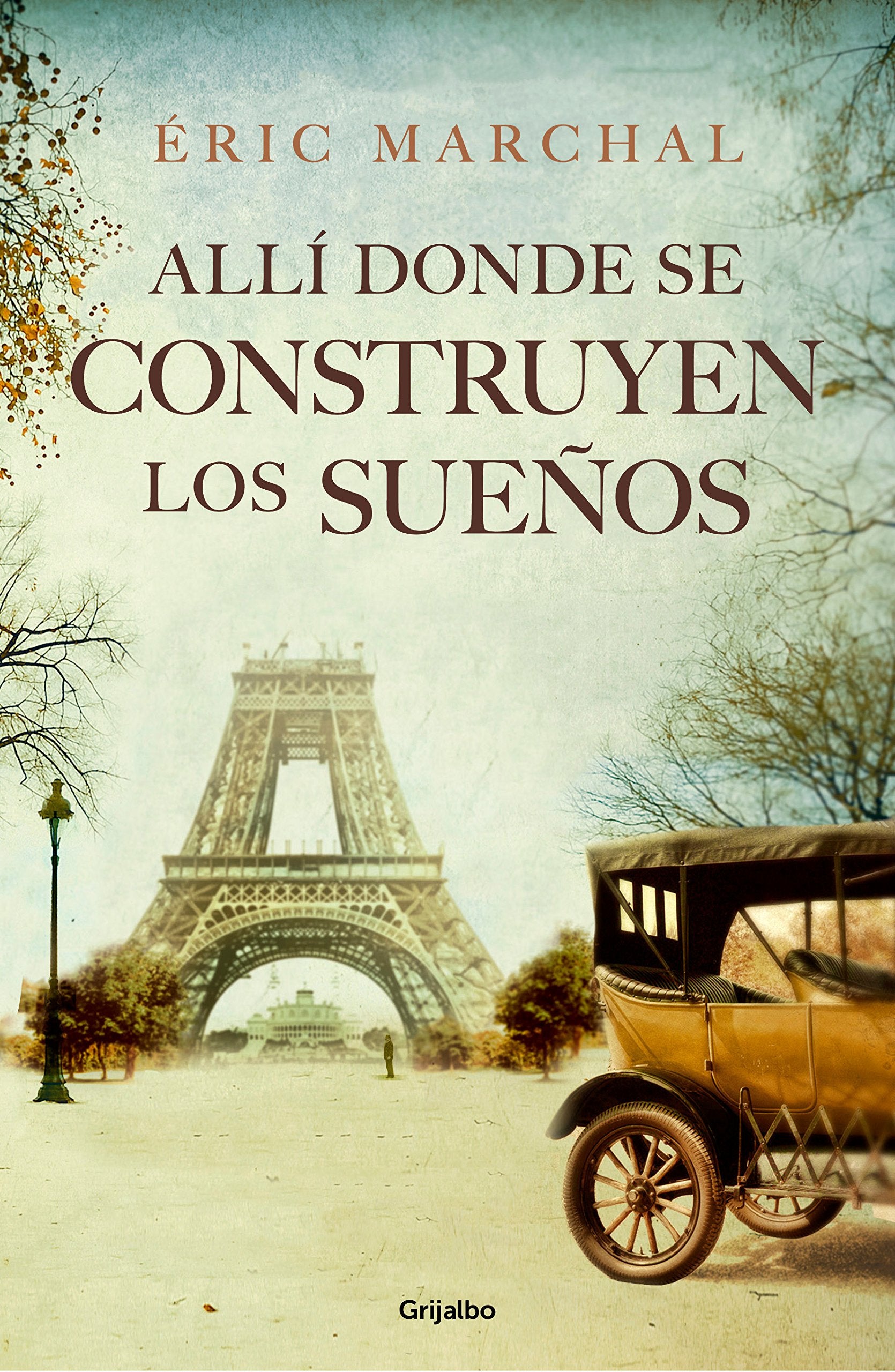 Allí Donde Se Construyen Los Sueños / Where Dreams Are Built Historical Fiction