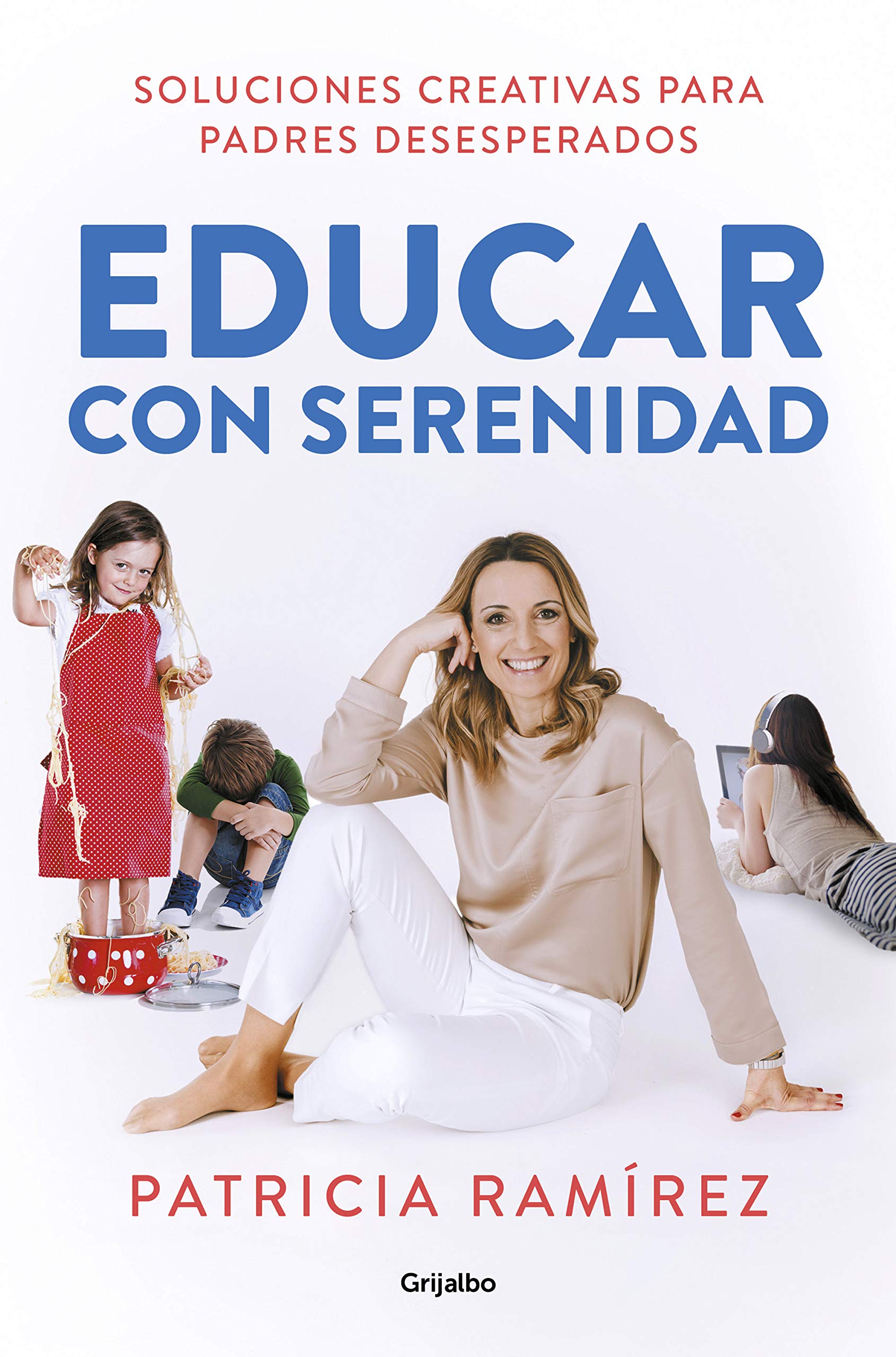 Educar con serenidad: Soluciones creativas para padres desesperados / Educating Stress-Free book