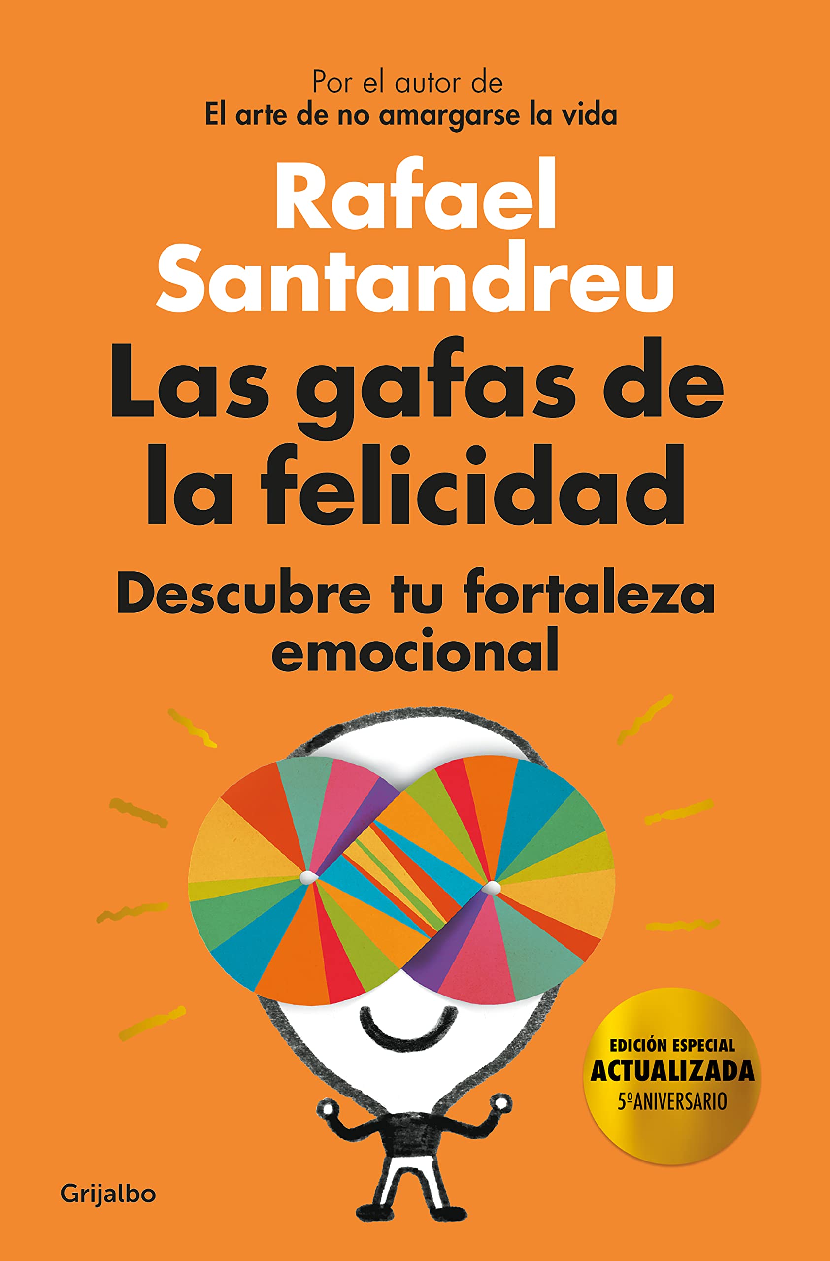 Las Gafas de la Felicidad. (Edicion 5to. Aniversario): Descubre Tu Fortaleza Emocional / The Lenses of Happiness book