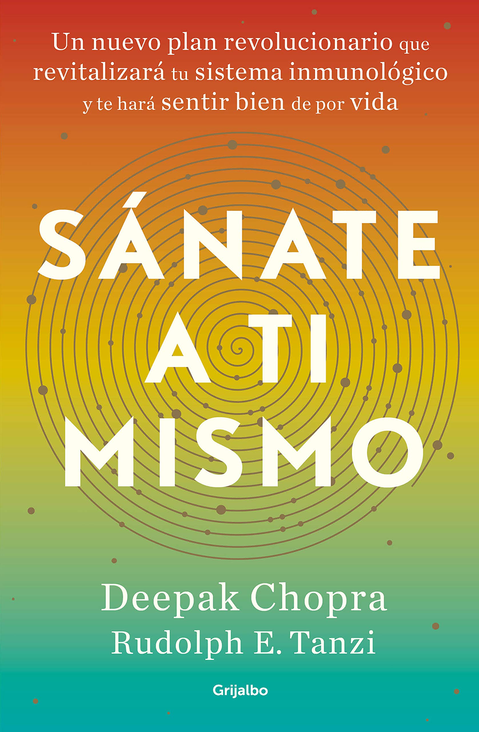 Sánate a ti mismo: Un nuevo plan revolucionario que revitalizará tu sistema inmunológico y te hará sentir bien de por vida book
