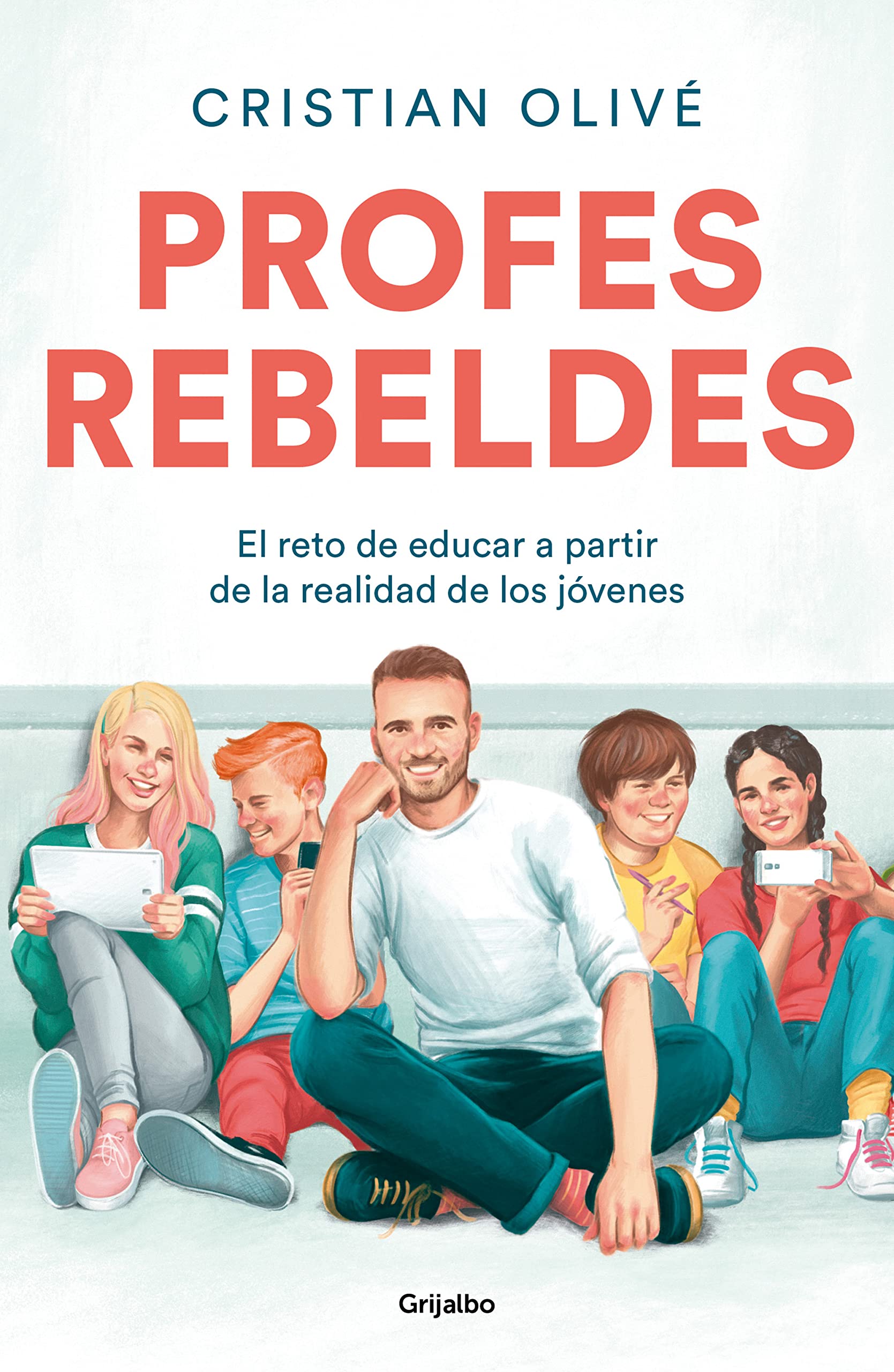 Profes rebeldes: El reto de educar a partir de la realidad de los jóvenes (Familia y escuela) Education & Training