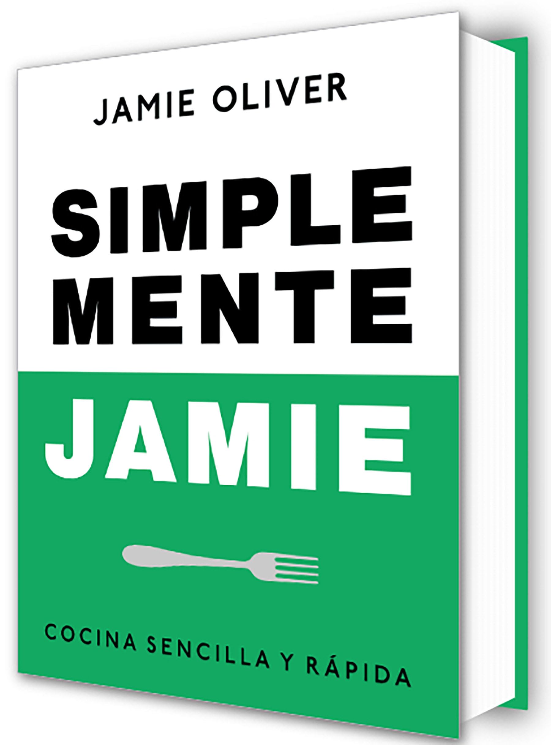 Simplemente Jamie: Cocina Sencilla Y Rápida / Simply Jamie: Fast and Simple Food Leisure, Home & Garden