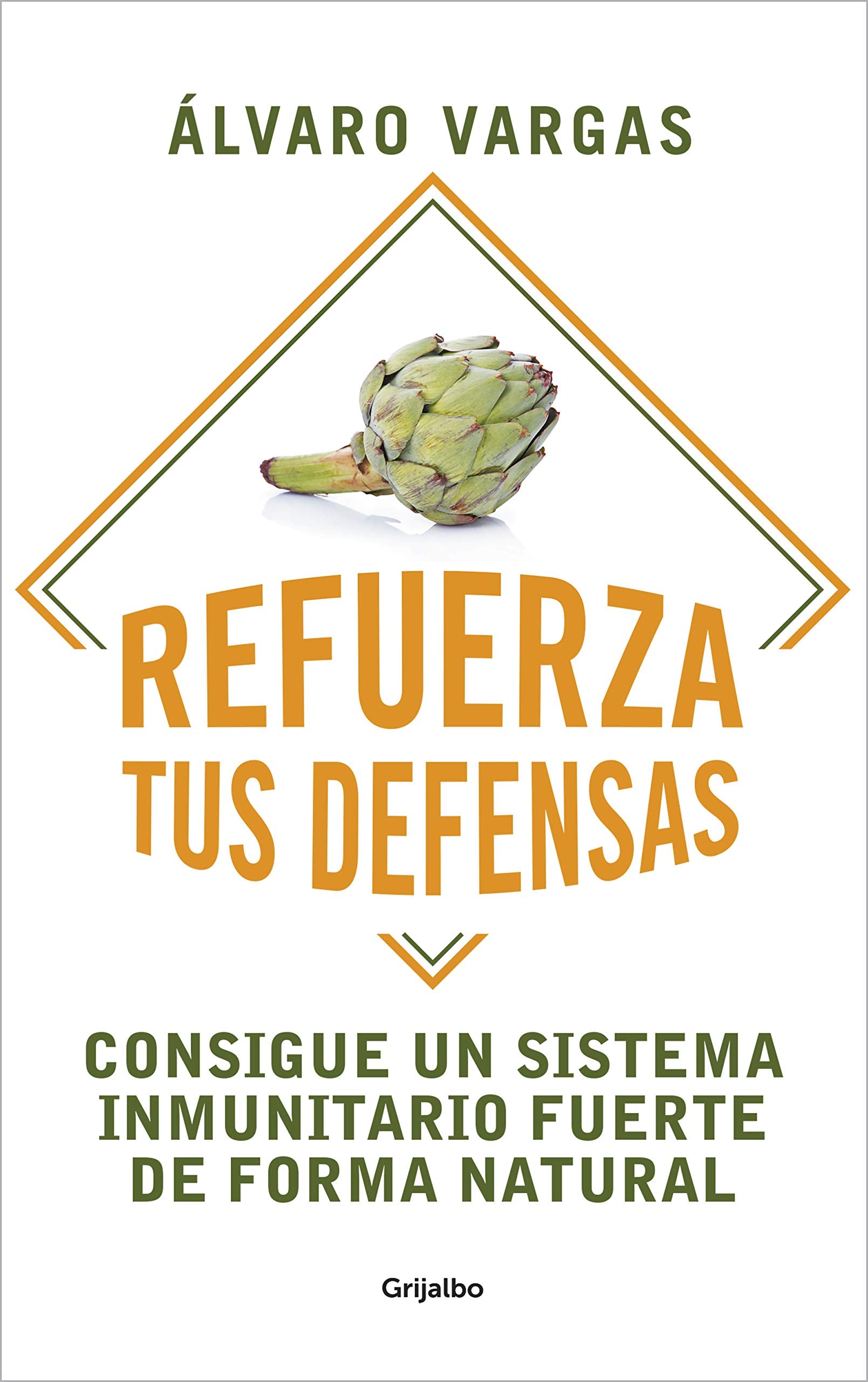 Refuerza tus defensas/ Strengthen Your Defenses: Consigue un sistema inmunitario fuerte de forma natural/ Get a Strong Immune System Naturally book