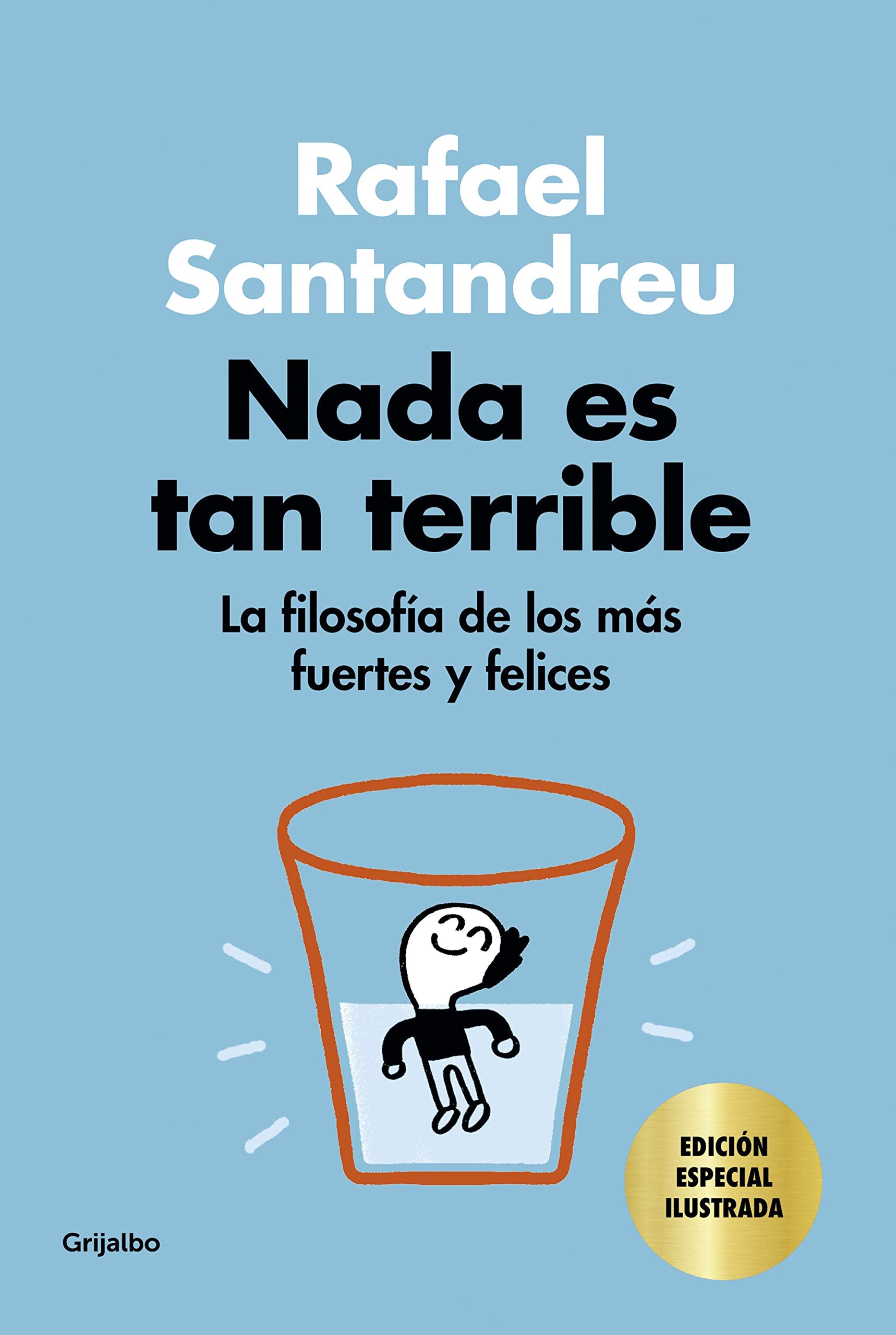 Nada es tan terrible (edición especial): La filosofía de los más fuertes y felices (Psicología) Business, Finance & Career