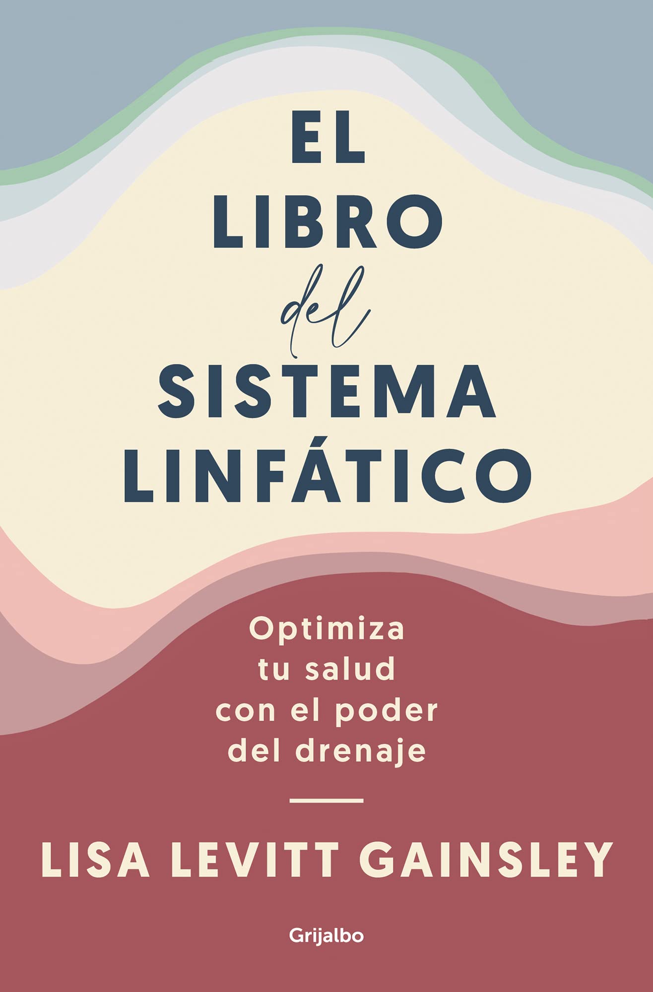 El libro del sistema linfático: Optimiza tu salud con el poder del drenaje (Bienestar, salud y vida sana) Medicine