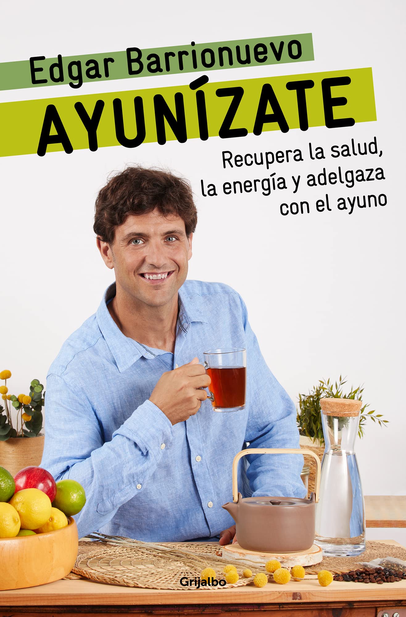 Ayunízate / The Fasting Book: Recupera La Salud, Llenate De Energia Y Adelgaza Con El Ayuno book