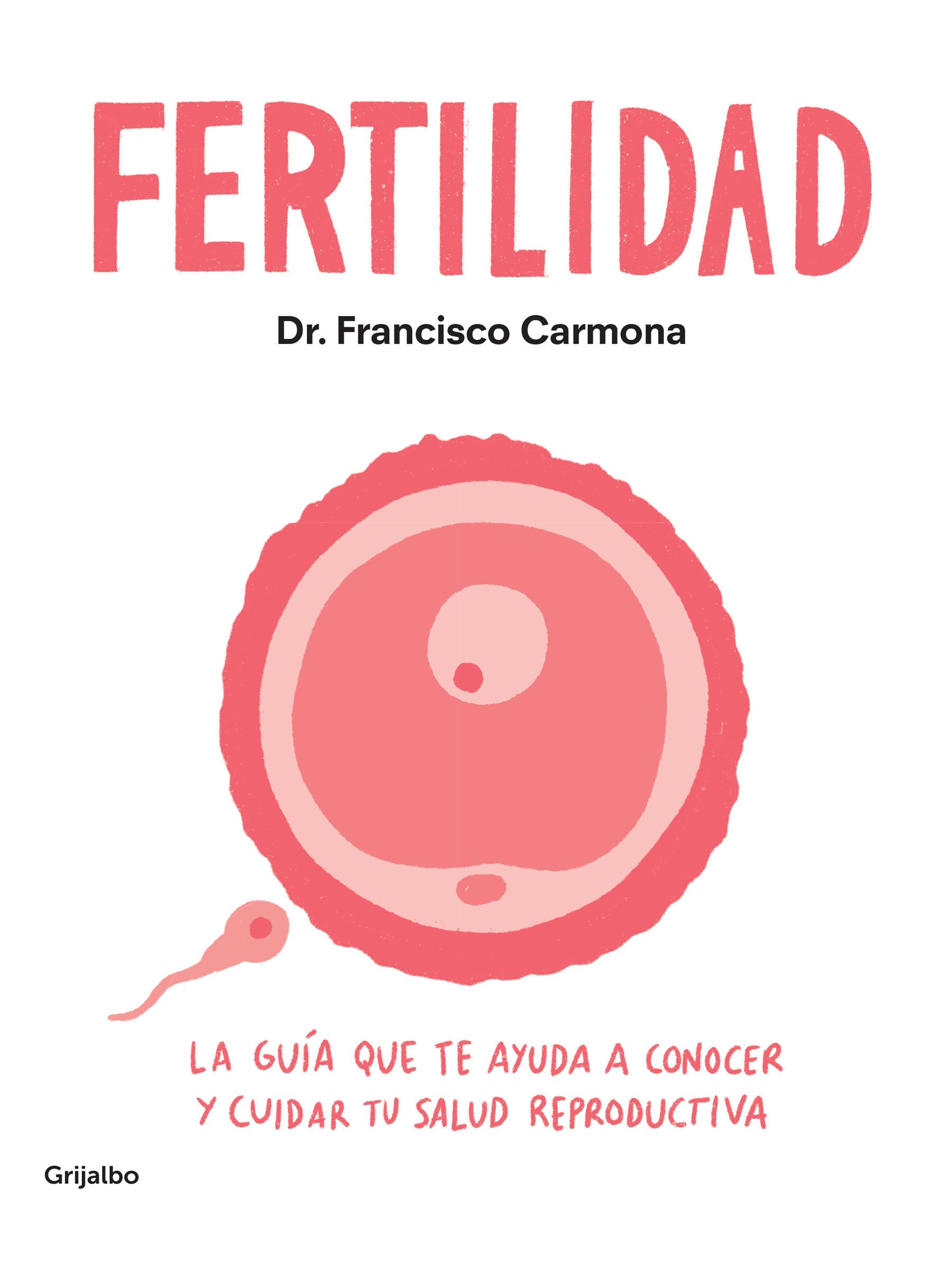 Fertilidad: La guía que te ayuda a conocer y cuidar tu salud reproductiva (Mujer, feminismo y diversidad) Medicine