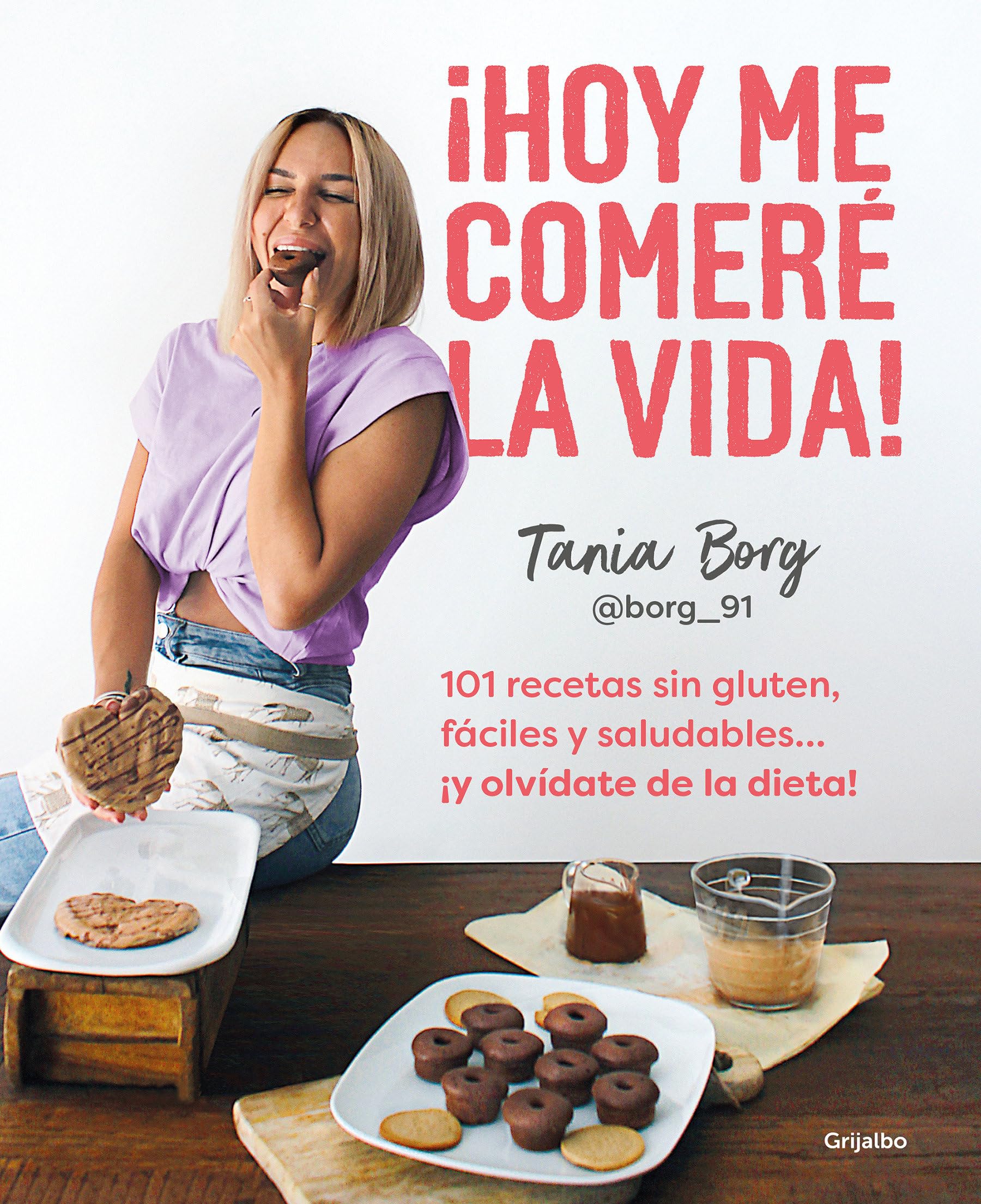 ¡Hoy me comeré la vida!: 101 recetas sin gluten, fáciles y saludables... ¡y olvídate de la dieta! (Cocina saludable) Leisure, Home & Garden