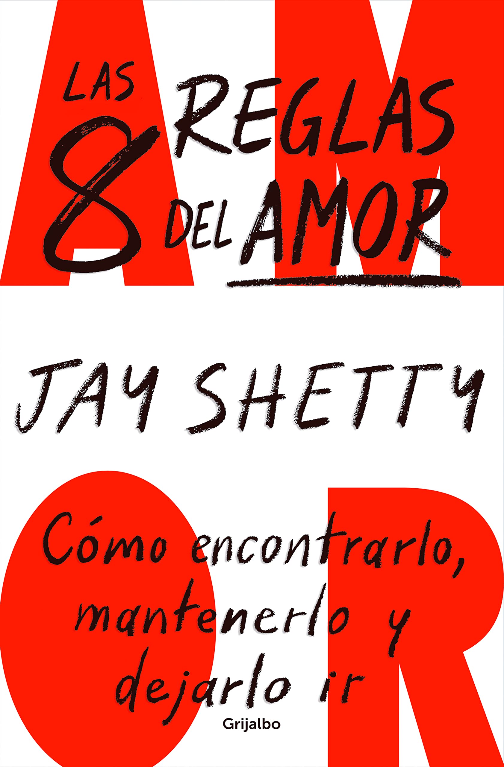 Las 8 reglas del amor: Cómo encontrarlo, mantenerlo y dejarlo ir (Crecimiento personal) Books
