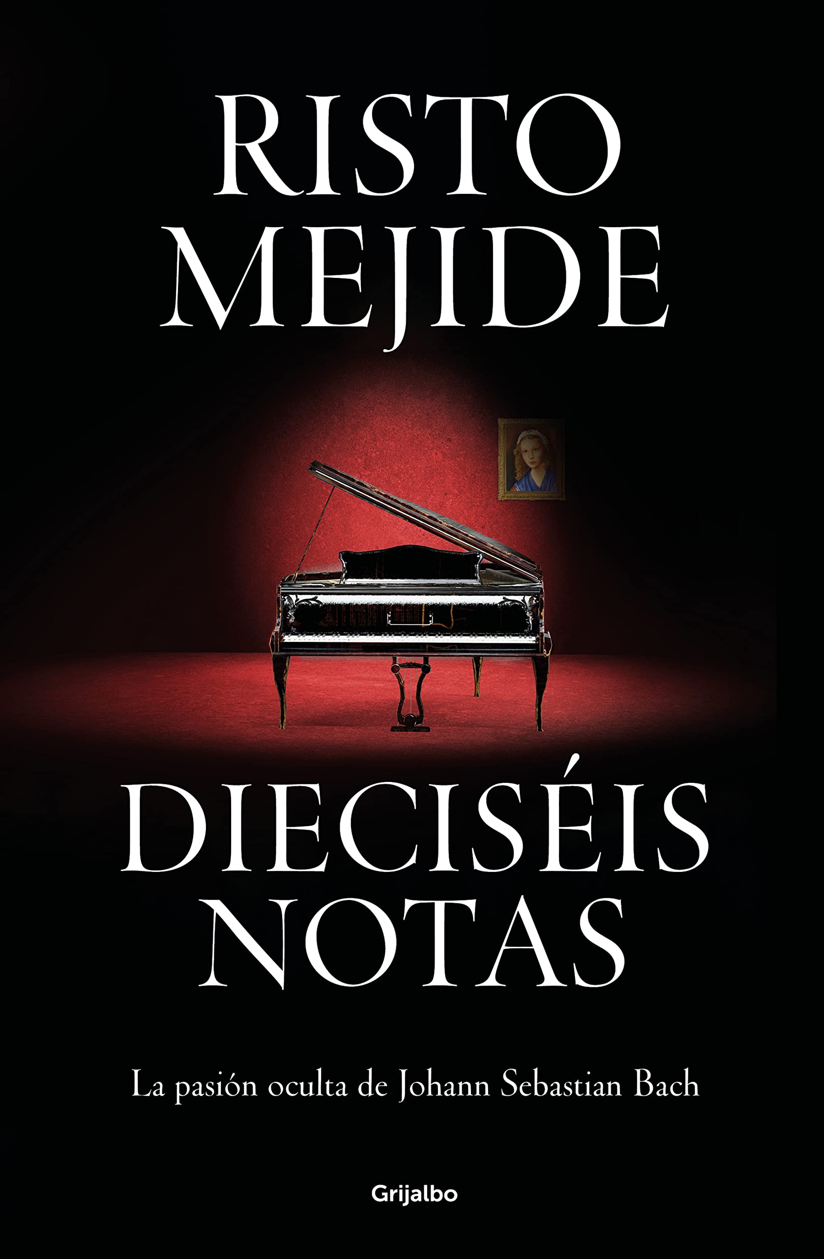 Dieciséis Notas: La Pasión Oculta de Johann Sebastian Bach / Sixteen Notes book