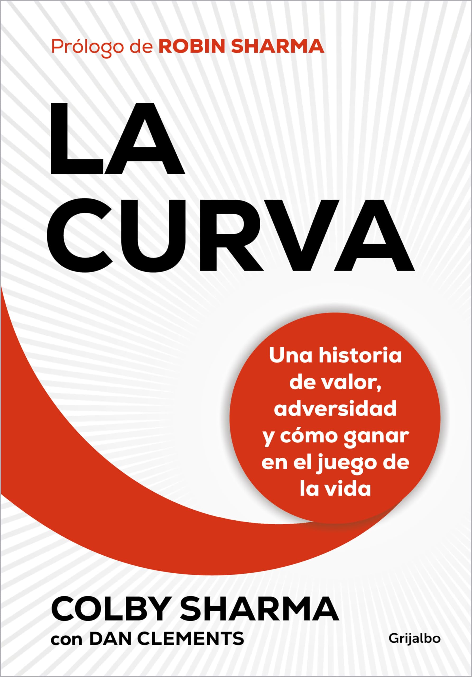 La curva: Una historia de valor, de adversidad y de cómo ganar en el juego de la vida (Crecimiento personal) Business, Finance & Career