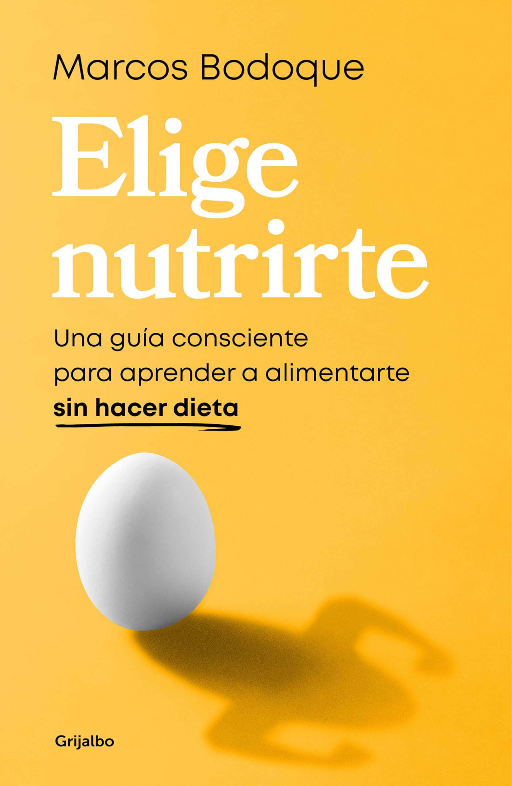Elige nutrirte: Una guía consciente para aprender a alimentarte sin hacer dieta (Alimentación saludable) Medicine