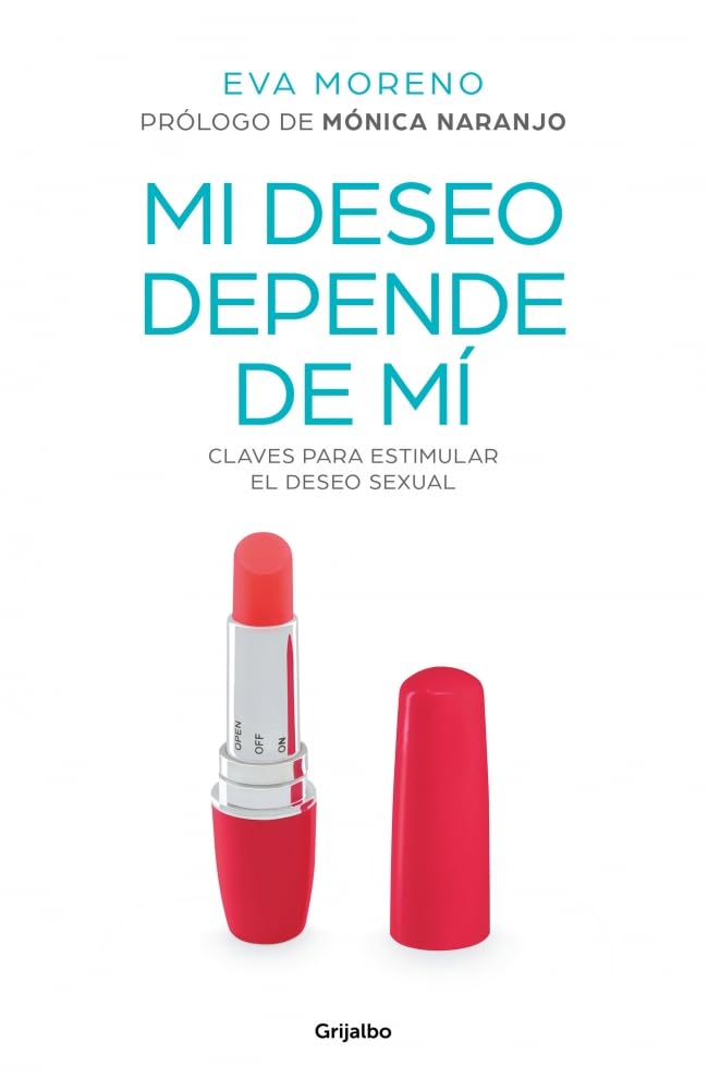 Mi deseo depende de mí: Claves para estimular el deseo sexual (Mujer, feminismo y diversidad) Partnership & Love