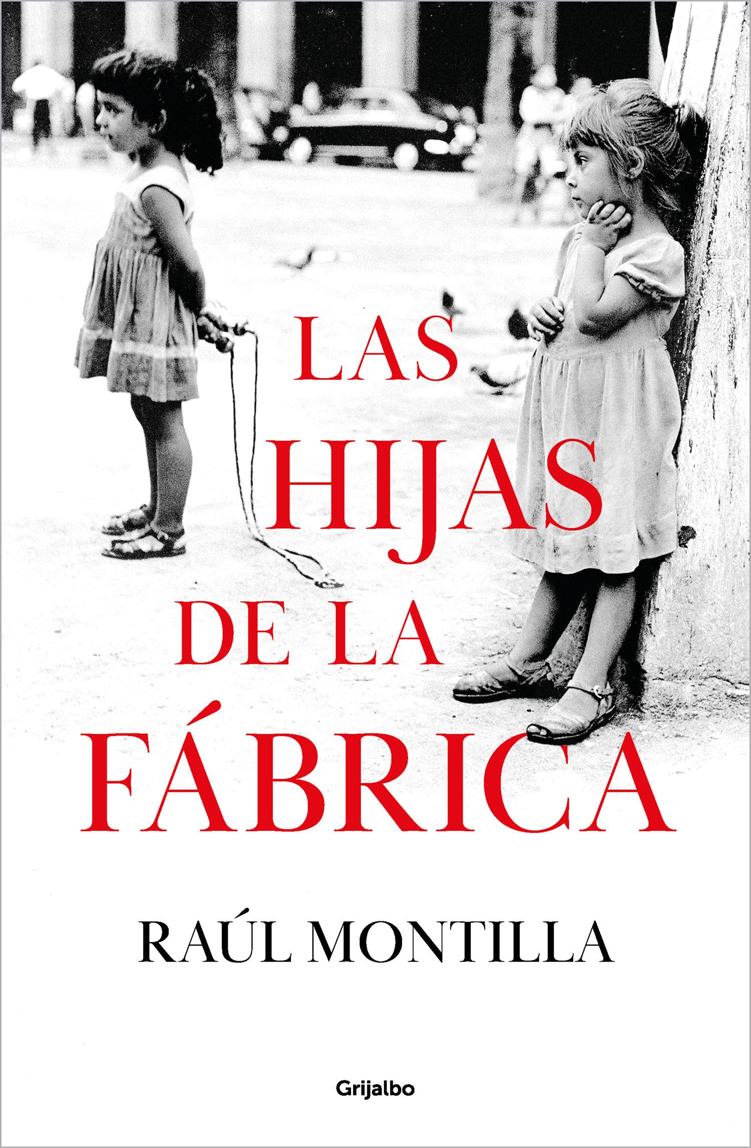 Las hijas de la fábrica (Grijalbo Narrativa) Historical Fiction