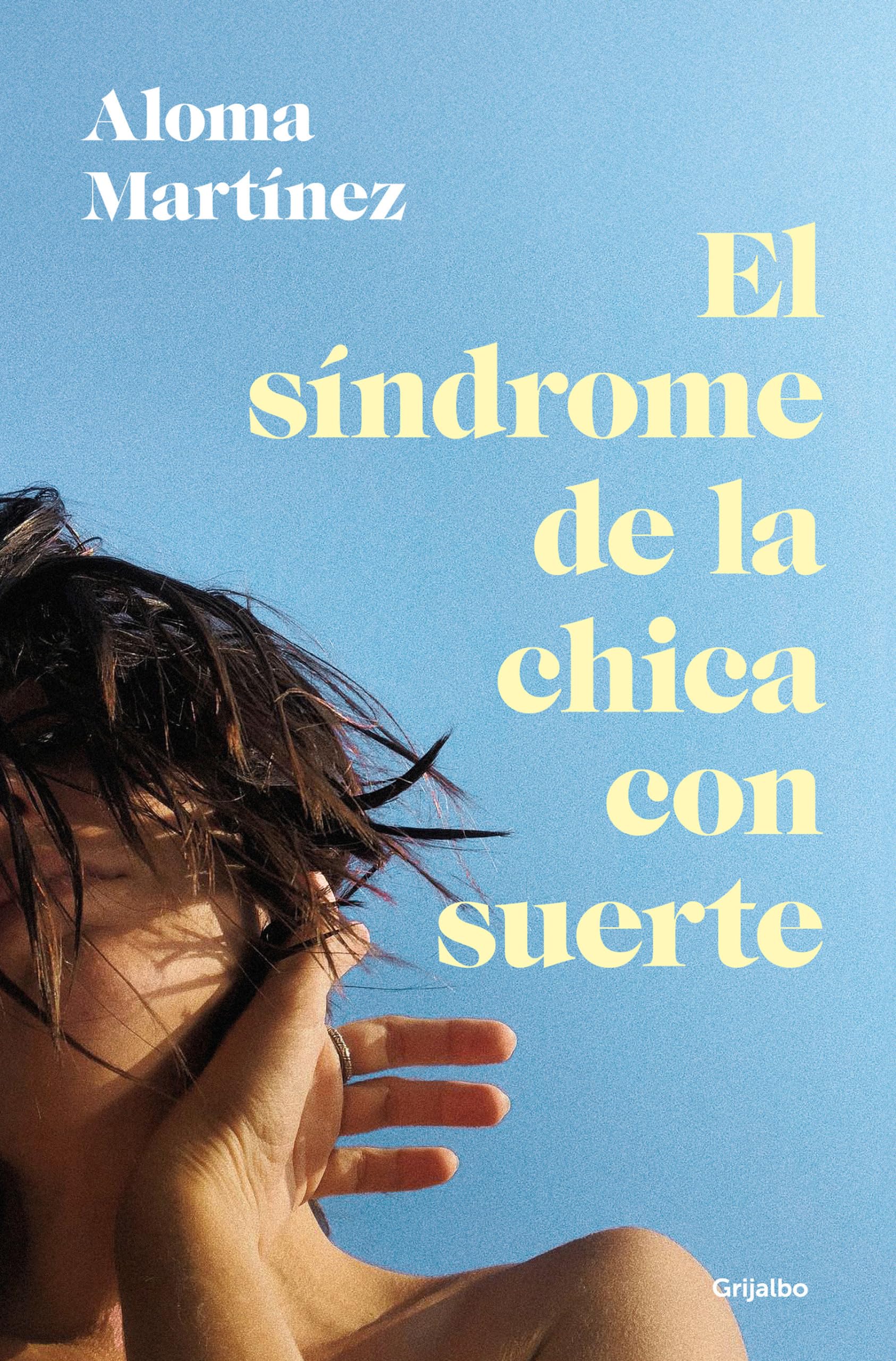 El síndrome de la chica con suerte (Grijalbo Narrativa) Contemporary literature