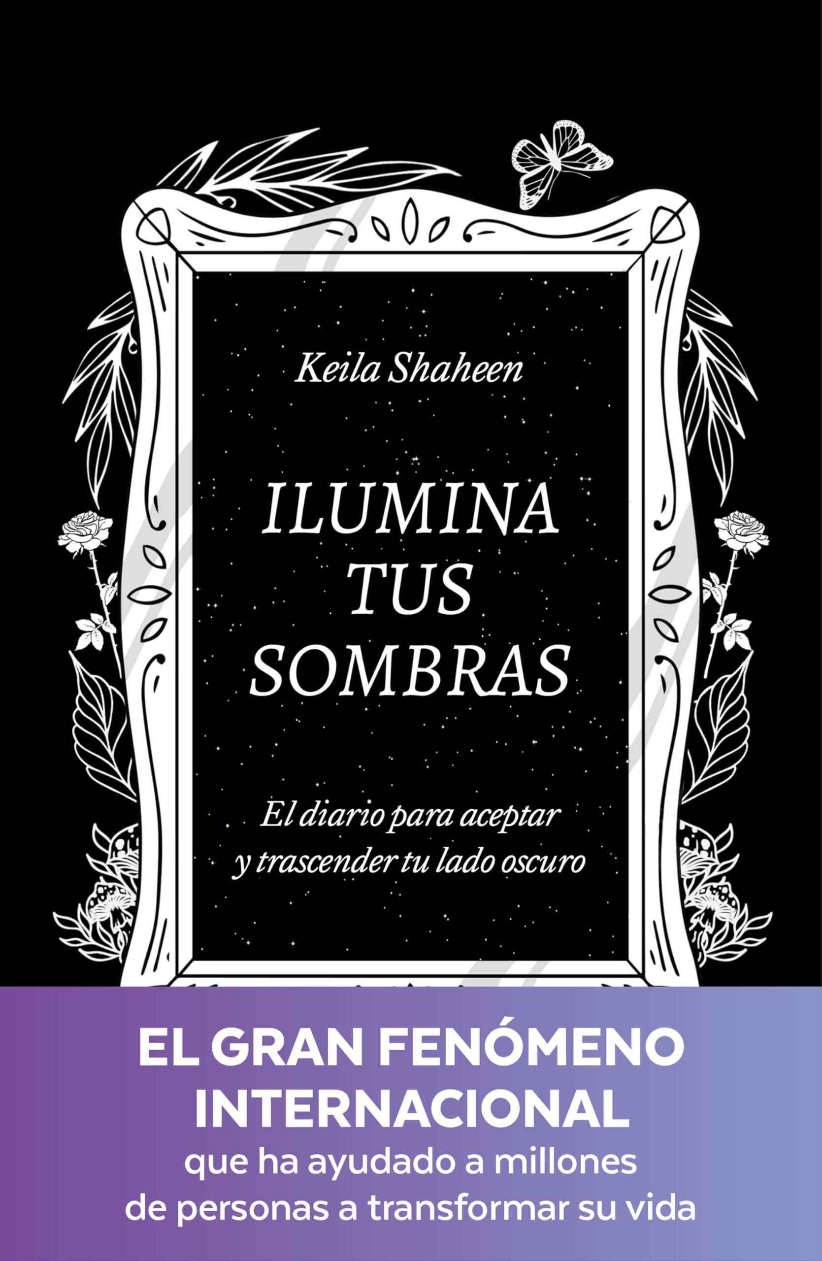 Ilumina tus sombras. El diario para aceptar y trascender tu lado oscuro: El diario para aceptar y trascender tu lado oscuro (Crecimiento personal) Lifestyle