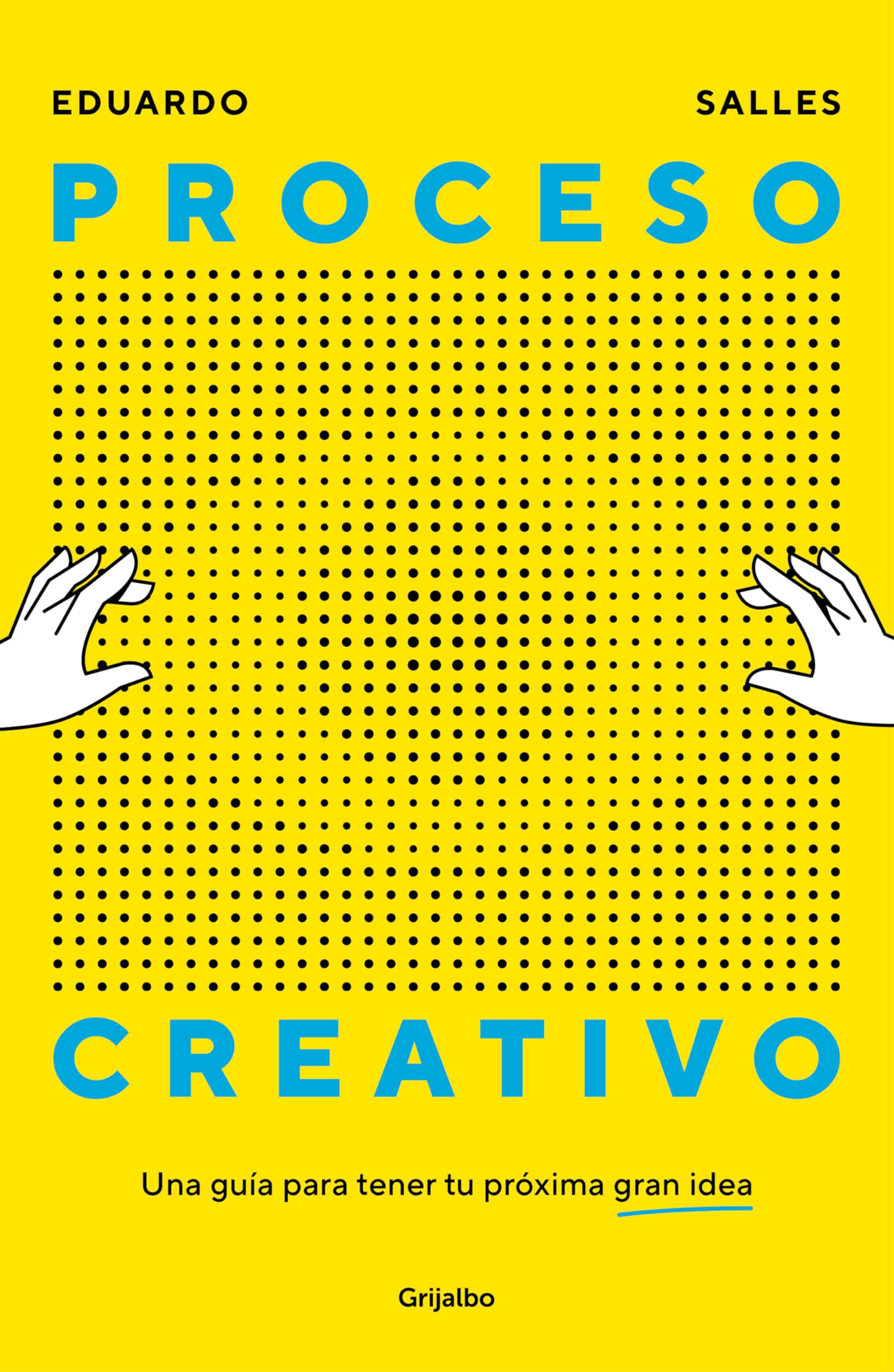 Proceso creativo: Una guía para tener tu próxima gran idea book