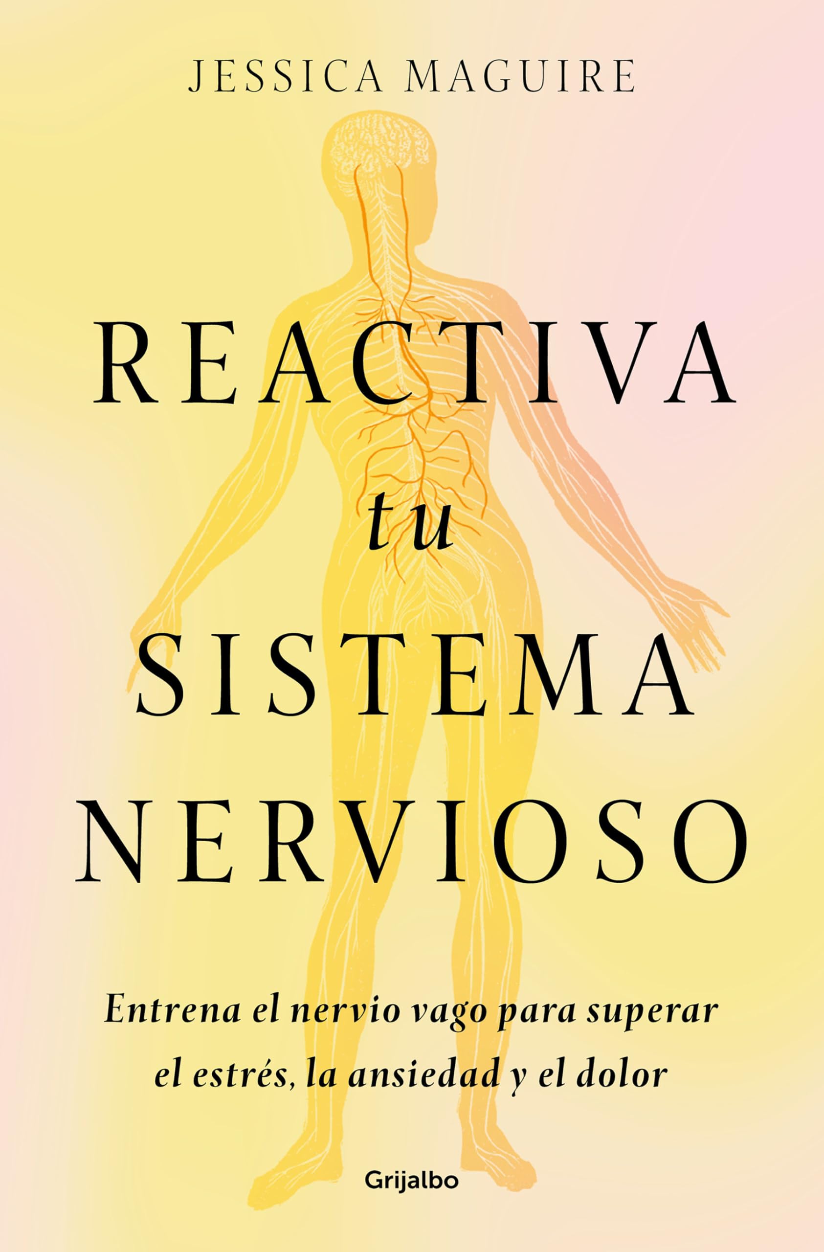 Reactiva tu sistema nervioso: Entrena el nervio vago para superar el estrés, la ansiedad y el dolor (Bienestar, salud y vida sana) Medicine