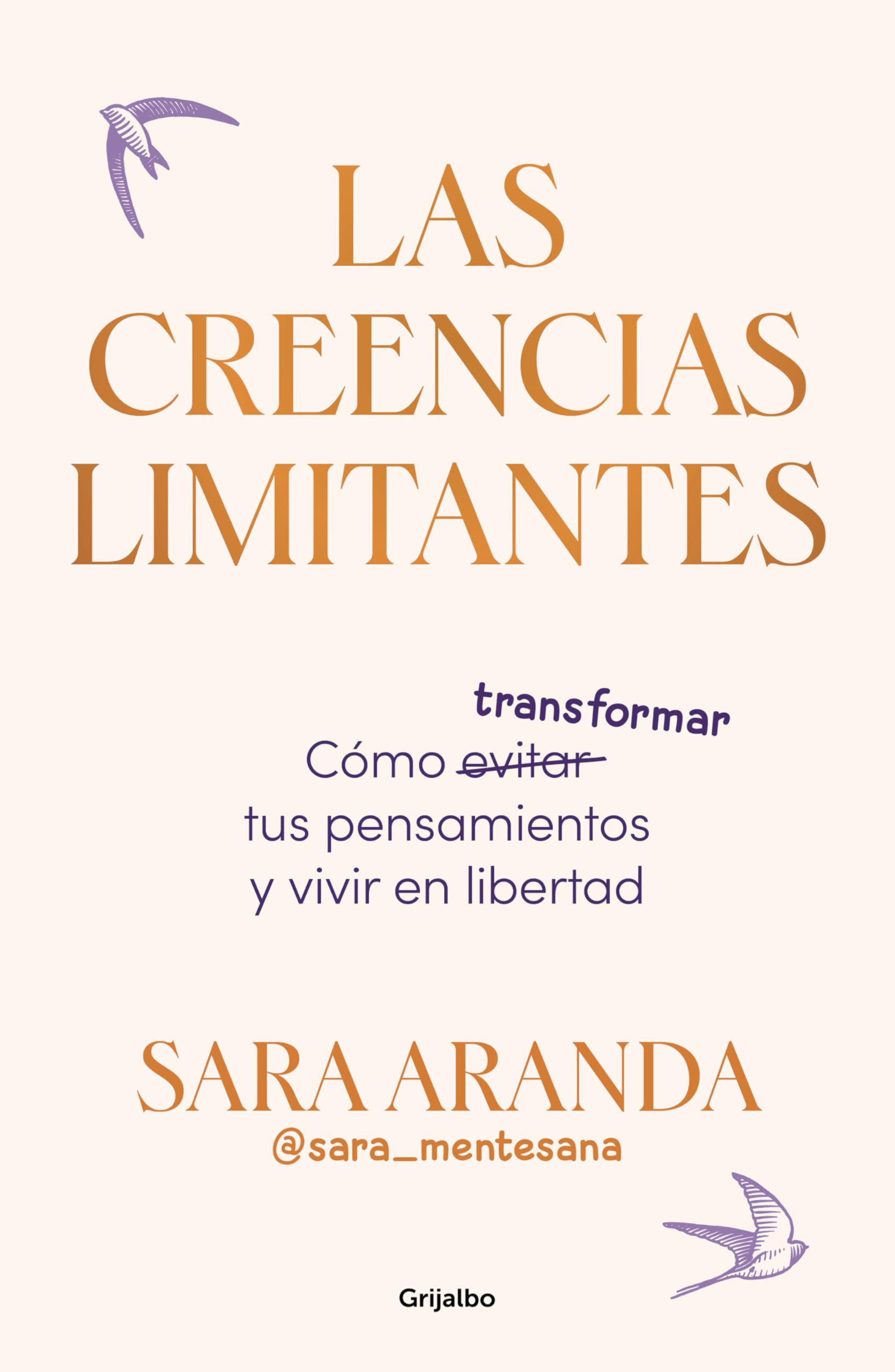 Las creencias limitantes / Limiting Beliefs: Como transformar tus pensamientos y vivir en libertad book