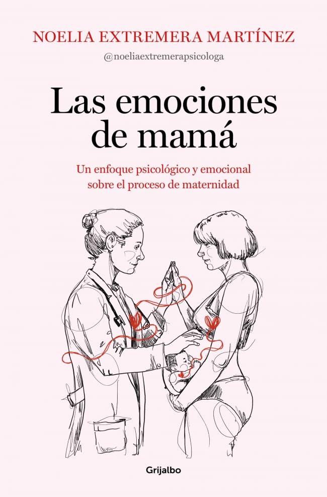Las emociones de mamá: Un enfoque psicológico y emocional sobre el proceso de maternidad book