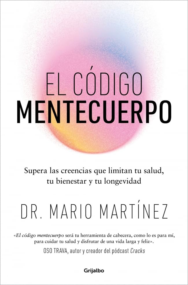 El código mentecuerpo: Supera las creencias que limitan tu salud, tu bienestar y tu longevidad (Crecimiento personal) Health, Nutrition & Fitness