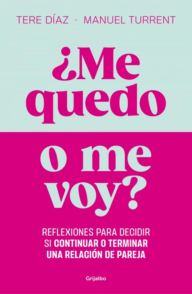 ¿Me quedo o me voy?: Reflexiones para decidir si continuar o terminar una relación de pareja. book