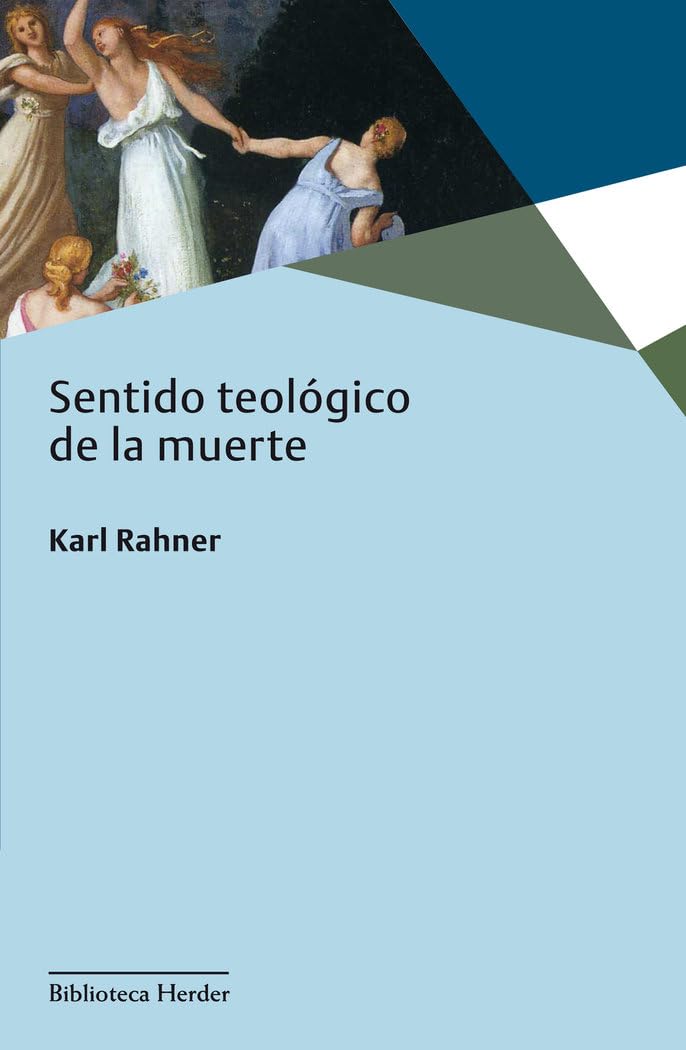 Sentido teológico de la muerte (Biblioteca Herder) Social Sciences