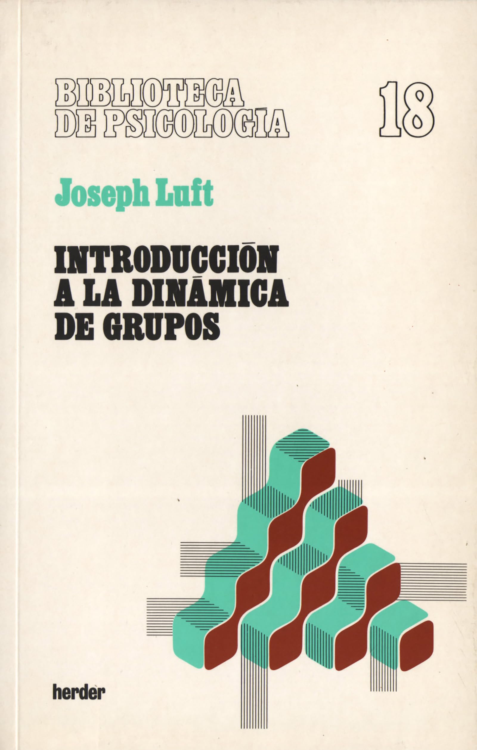 Introducción a la dinámica de grupos: Los pequeños grupos y su rol en la práctica social y educativa Social Sciences
