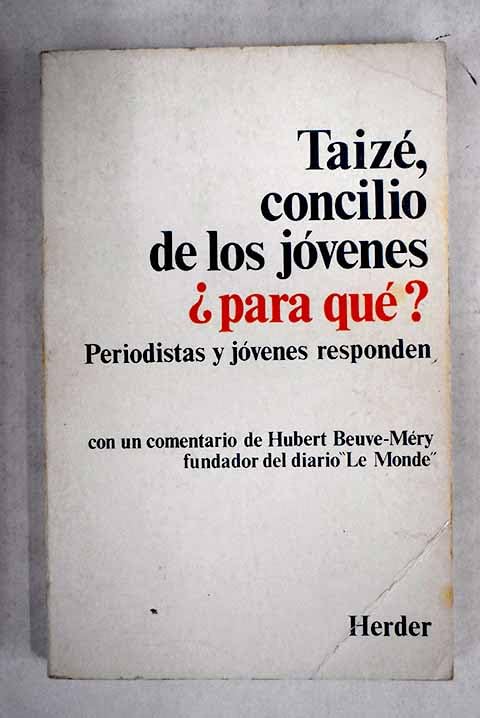 Taizé, concilio de los jóvenes ¿para qué?: periodistas y jóvenes responden Hubert Beuve-Mery . et al. Books