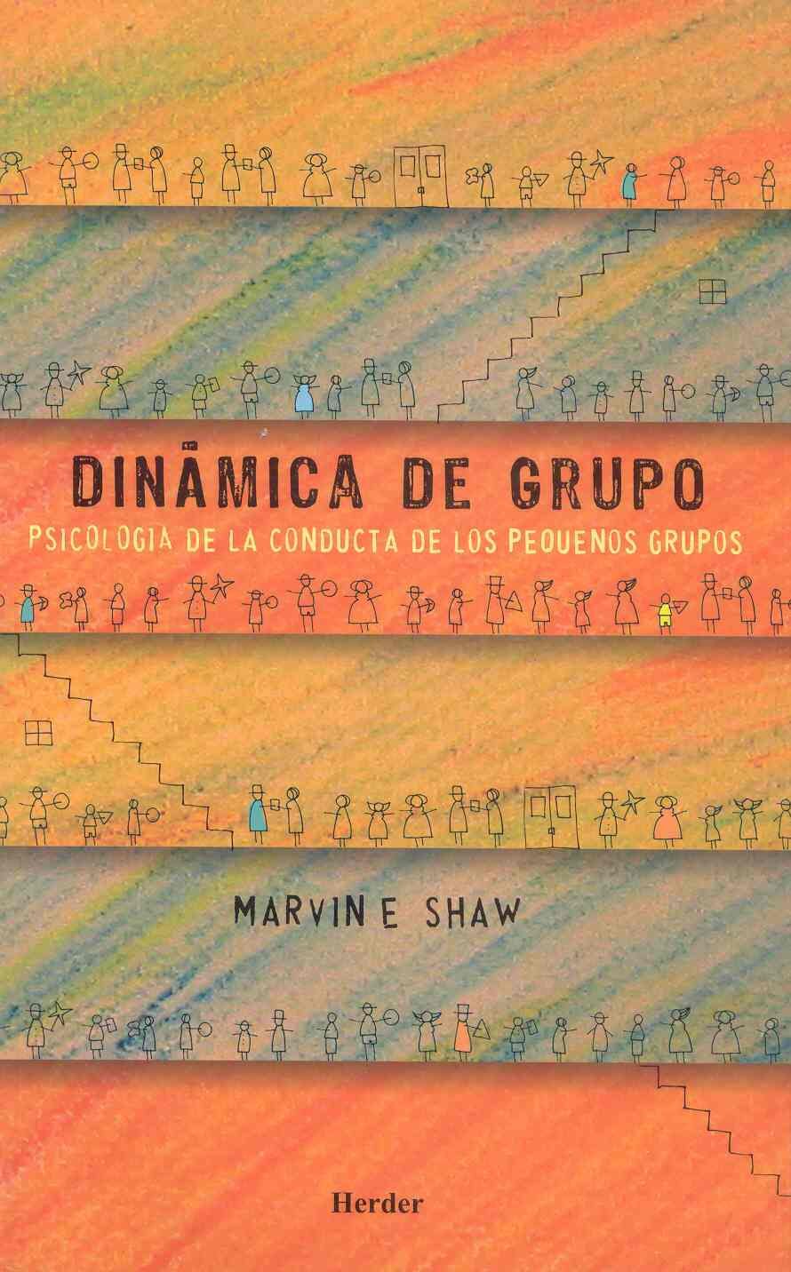 Dinámica de grupo : psicología de la conducta de los pequeños grupos Books