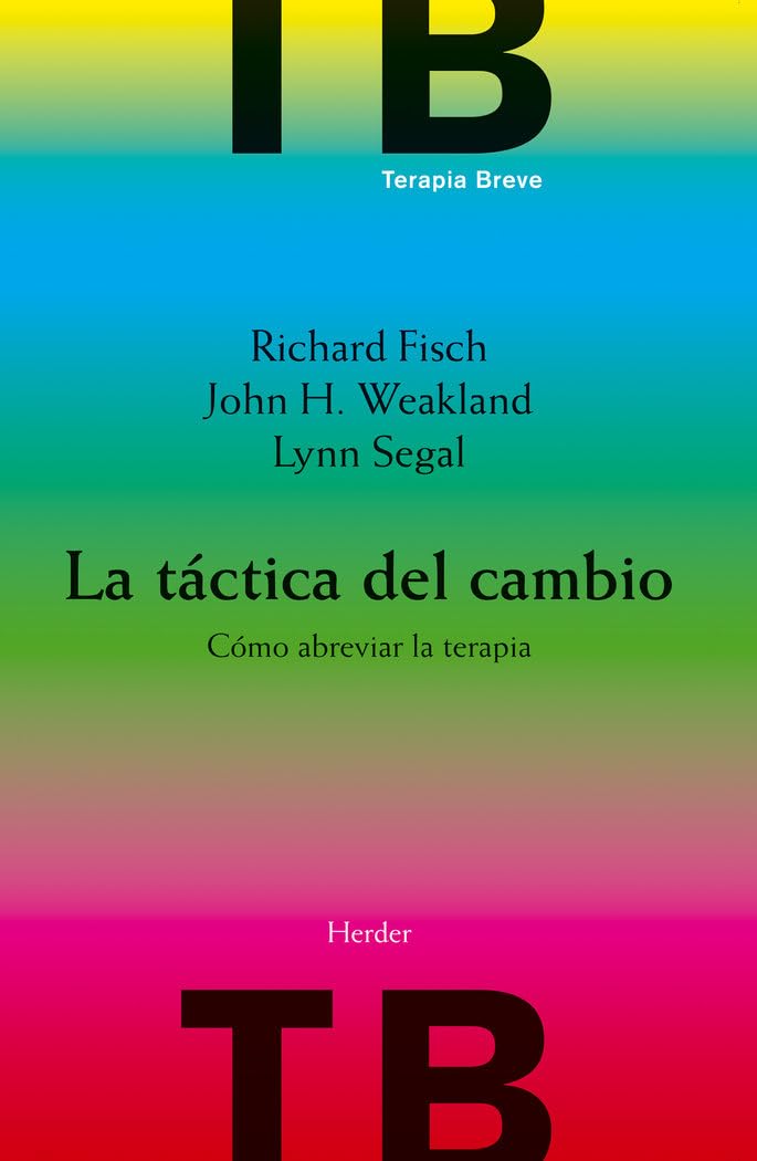 La táctica del cambio : como abreviar la terapia: Cómo abreviar la terapia (Terapia Breve) Medicine