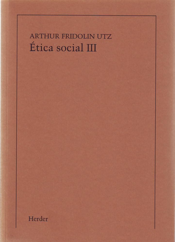 Ética social, Tomo III: El orden social Philosophy