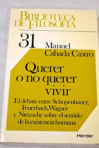 Querer o no querer vivir: el debate entre Schopenhauer, Feuerbach, Wagner y Nietzsche sobre el sentido de la existencia humana Books