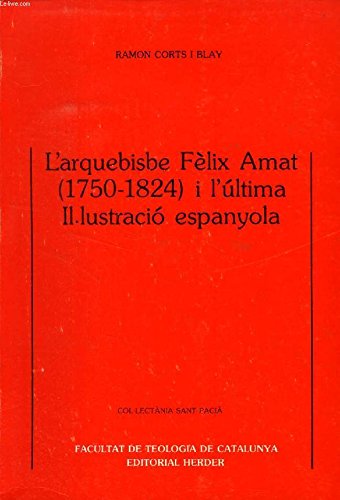 L'ARQUEBISBE FELIX AMAT (1750-1824) I L'ULTIMA ILLUSTRACIO ESPANYOLA Books