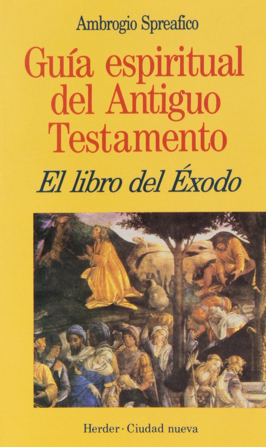 El libro del Éxodo (Guía espiritual del Antiguo Testamento) Religion & Esotericism