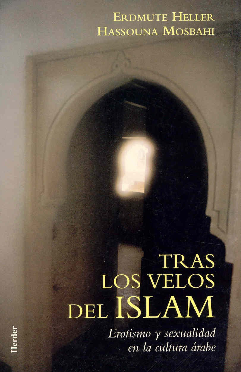 Tras Los Velos Del Islam Erotismo Y Sexualidad En La Cu book