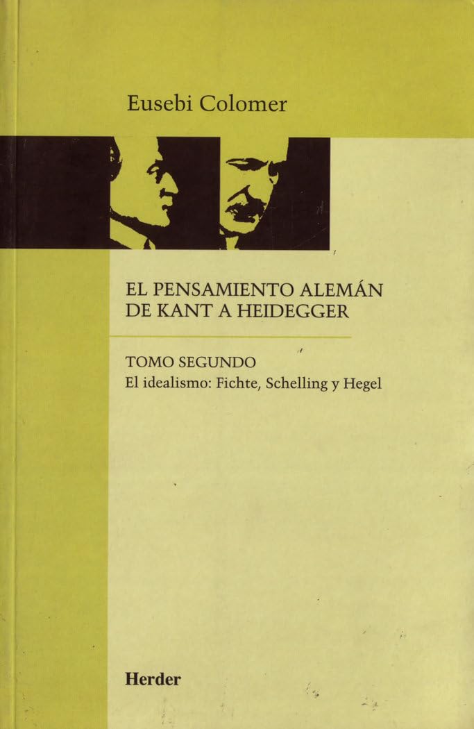 El idealismo : Fichte, Schelling y Hegel (fuera de colección) Philosophy