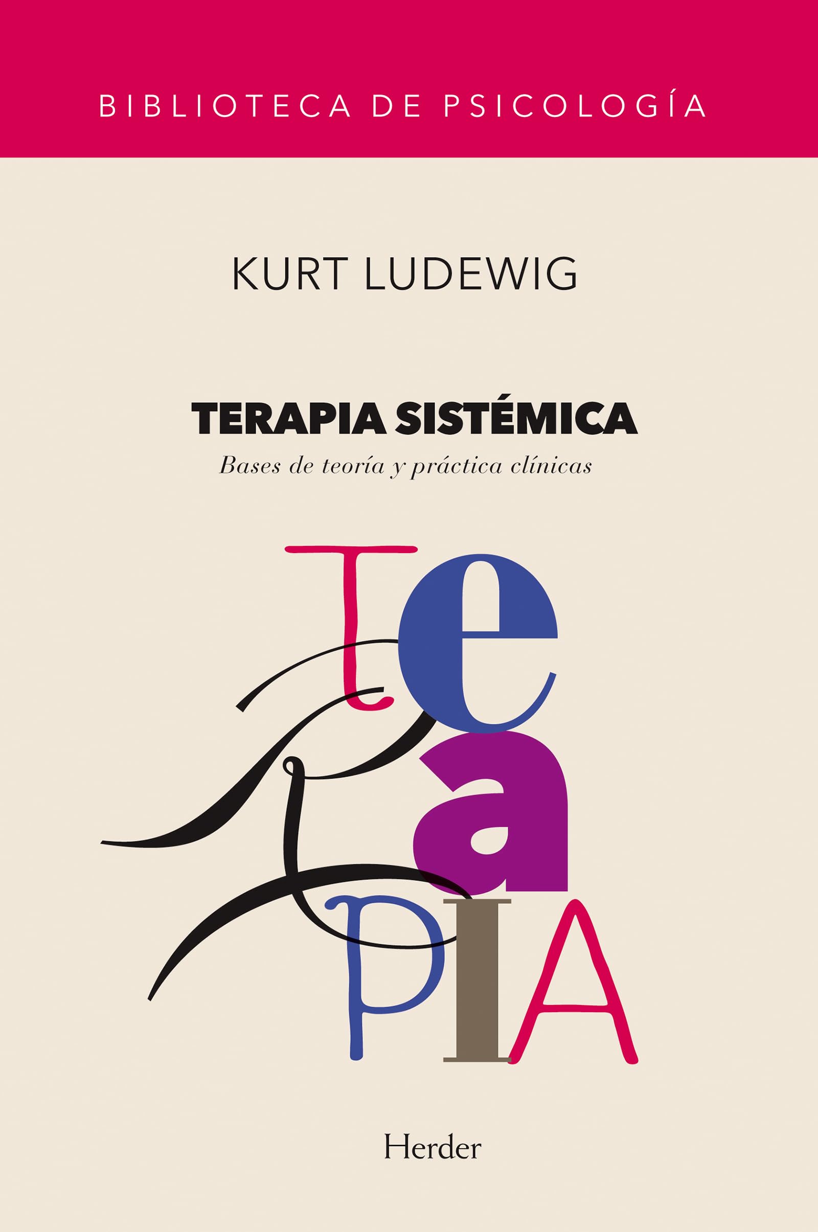 Terapia sistémica : bases de teoría y práctica clínicas (Biblioteca de Psicología) Medicine