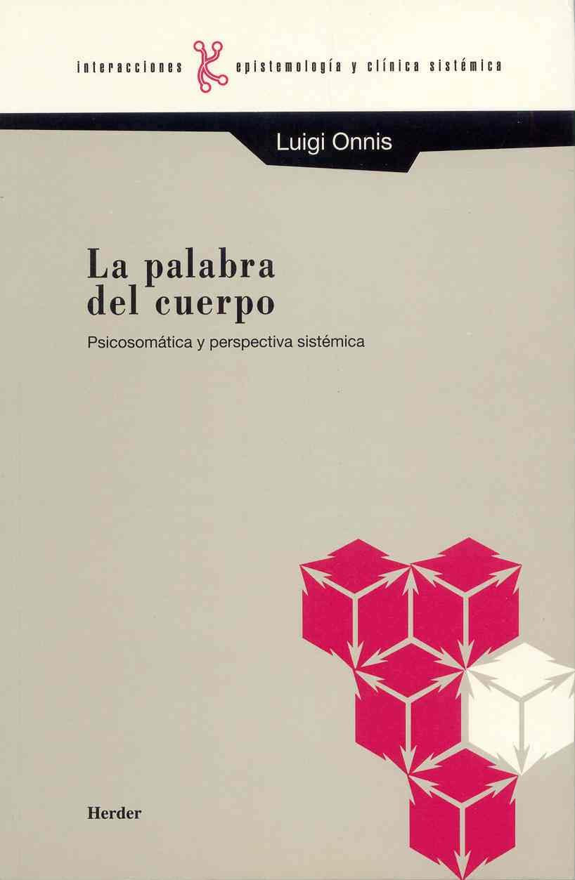 La palabra del cuerpo : psicosomática y perspectiva sistémica Medicine